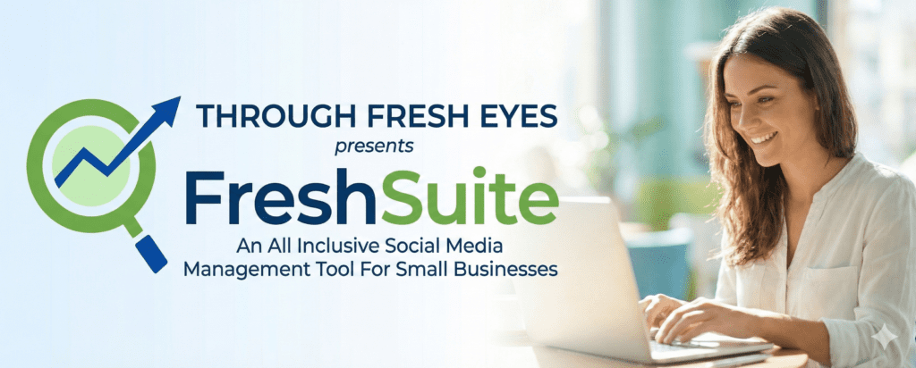 Through Fresh Eyes presents FreshSuite - Social Media Management Tool