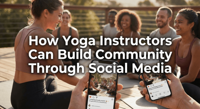 How Yoga Instructors Can Build Community Through Social Media