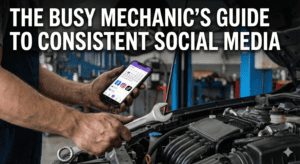 The Busy Mechanic’s Guide to Consistent Social Media